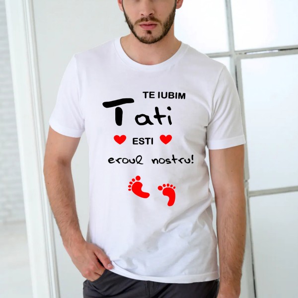 Tricou personalizat Te iubim tati